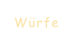 Würfe