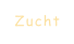 Zucht