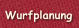 Wurfplanung