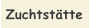 Zuchtsttte