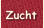 Zucht