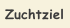Zuchtziel