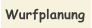 Wurfplanung